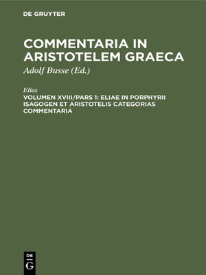 cover image of Eliae in Porphyrii Isagogen et Aristotelis Categorias commentaria